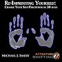 Re-imprinting Yourself: Change Your Self-perception In 30 Days With Guided Visualization