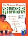 Understanding Electricity (Fun Science Projects)