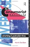 The Consumerist Manifesto: Advertising in Postmodern Times (Comedia)