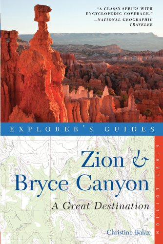 Explorer's Guide Zion & Bryce Canyon: A Great Destination (Explorer's Great Destinations)