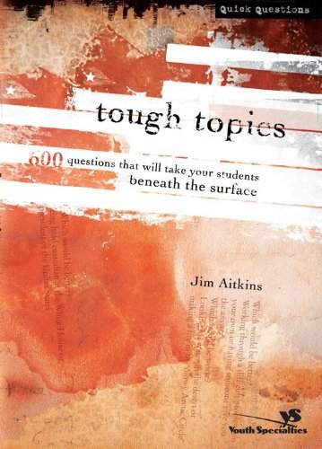Tough Topics: 600 Questions That Will Take Your Students Beneath the Surface (Quick Questions)
