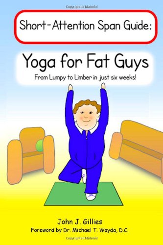 yoga for fat guys from lumpy to limber in just six weeks