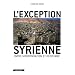 L'Exception syrienne : Entre modernisation et r�sistance