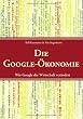 Die Google-�konomie: Wie Google die Wirtschaft ver�ndert