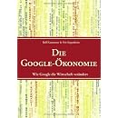Die Google-�konomie: Wie Google die Wirtschaft ver�ndert
