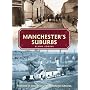The Illustrated History of Manchester's Suburbs