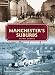 The Illustrated History of Manchester's Suburbs