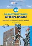 33 sch&ouml;nste Radtouren Rhein-Main: Radeln von leicht bis weit rund um Frankfurt - Alexander Kraft