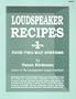 Loudspeaker Recipes: Book 1 : Four Two-Way Systems