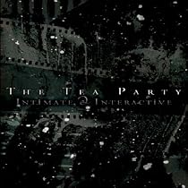 Tea Party Live: Intimate and I