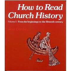 How to Read Church History, vol.1: From the Beginnings to the Fifteenth Century : From the Beginnings to the Fifteenth Century v. 1