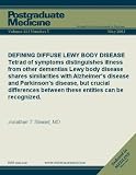 DEFINING DIFFUSE LEWY BODY DISEASE: Tetrad of symptoms distinguishes illness from other dementiasLewy body disease shares similarities with Alzheimer's ... can be recognized. (Postgraduate Medicine)