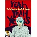 Yeah Yeah Yeahs:Tell Me What R