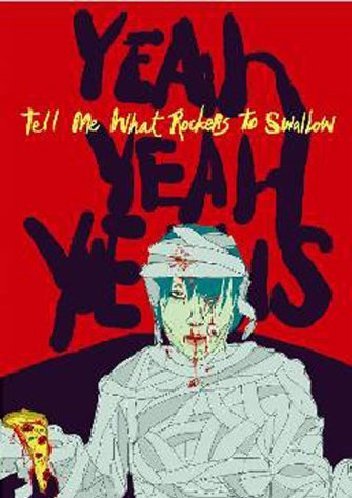 Yeah Yeah Yeahs: Tell Me What Rockers to Swallow