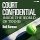 Court Confidential: Inside the World of Tennis