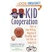 Kid Cooperation: How to Stop Yelling, Nagging, and Pleading and Get Kids to Cooperate