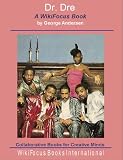 Dr. Dre: A WikiFocus Book (WikiFocus Book Series)