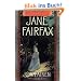 Jane Fairfax: The Secret Story of the Second Heroine in Jane Austen's Emma