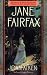 Jane Fairfax: The Secret Story of the Second Heroine in Jane Austen's Emma