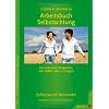 Arbeitsbuch Selbstachtung: Selbstzweifel �berwinden. Ein wirksames Programm, sich selbst mehr zu m�gen