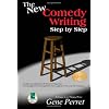 The New Comedy Writing Step by Step: Words of Instruction, Encouragement and Inspiration from the Legends of the Comedy Profession