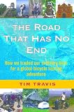 The Road That Has No End: How We Traded Our Ordinary Lives For a Global Bicycle Touring Adventure