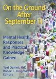 On the Ground After September 11: Mental Health Responses And Practical Knowledge Gained
