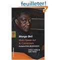 Main basse sur le Cameroun : Autopsie d'une d�colonisation