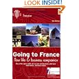 Going to France: Your Life and Business Companion'