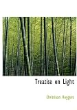Treatise on Light (Large Print Edition)
