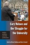 Cary Nelson and the struggle for the university : poetry, politics, and the profession