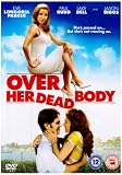 Over Her Dead Body [DVD] [2007]