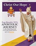 Christ Our Hope: Pope Benedict XVI's Apostolic Visit to the United States