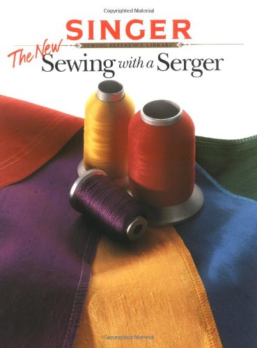 The New Sewing with a Serger (Singer)