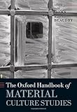The Oxford handbook of material culture studies