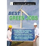 Best Green Careers: Explore Opportunities in the Rapidly Growing Field (Best Green Careers: Finding a Job in Today's Economy)