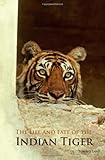 ISBN 9780313365485 product image for The Life and Fate of the Indian Tiger | upcitemdb.com