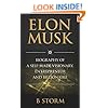 Elon Musk: Biography of a Self-Made Visionary, Entrepreneur and Billionaire