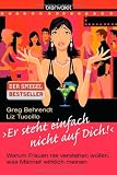 Produkt-Bild: "Er steht einfach nicht auf dich!": Warum Frauen nie verstehen wollen, was M&auml;nner wirklich meinen