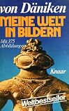 Meine Welt in Bildern. - Erich von D&auml;niken