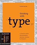 Thinking with type : a critical guide for designers, writers, editors, & students