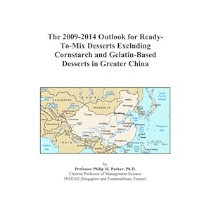 The 2009-2014 Outlook for Ready-To-Mix Desserts Excluding Cornstarch and Gelatin-Based Desserts in Greater China Icon Group International