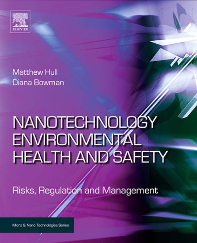 Nanotechnology Environmental Health and Safety: Risks, Regulation and Management (Micro and Nano Technologies)
