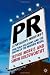 PR- A Persuasive Industry?: Spin, Public Relations and the Shaping of the Modern Media PR- A Persuasive Industry?: Spin, Public Relations and the Shaping of the Modern Media
