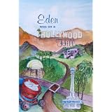 Eden Was on a Hollywood Hill