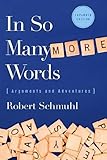In so many more words : arguments and adventures