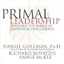 Primal Leadership: Realizing the Power of Emotional Intelligence