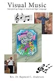 Visual Music: Interpreting Songs in American Sign Language