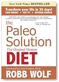 The Paleo Solution: The Original Human Diet