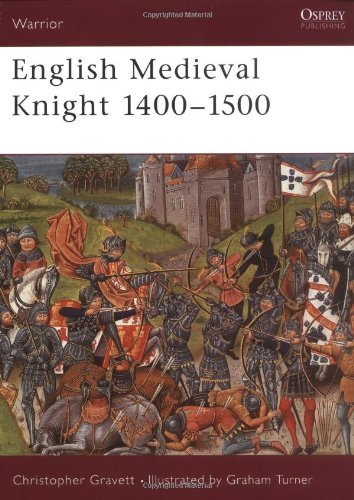 English Medieval Knight 1400-1500 (Warrior) [Paperback] [2001] (Author) Christopher Gravett, Graham Turner